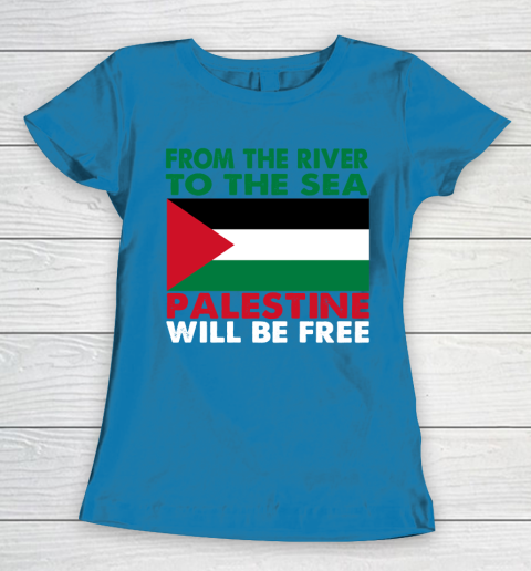 From The River To The Sea Palestine Will Be Free Women's T-Shirt 6