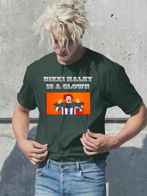 ku5p nikki haley is a clown classic t shirt 2 front forest green