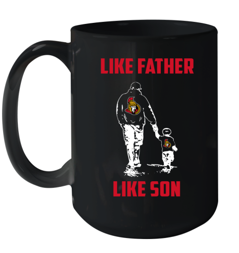 Ottawa Senators NHL Hockey Like Father Like Son Sports Ceramic Mug 15oz