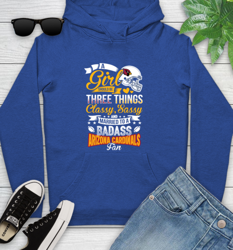 Arizona Cardinals NFL Football A Girl Should Be Three Things Classy Sassy And A Be Badass Fan Youth Hoodie 11