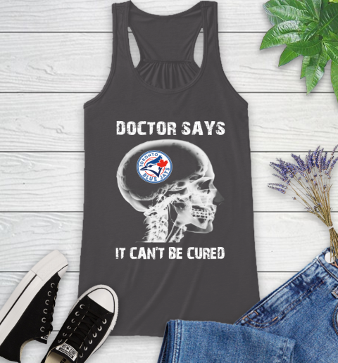 MLB Toronto Blue Jays Baseball Skull It Can't Be Cured Shirt Racerback Tank 9