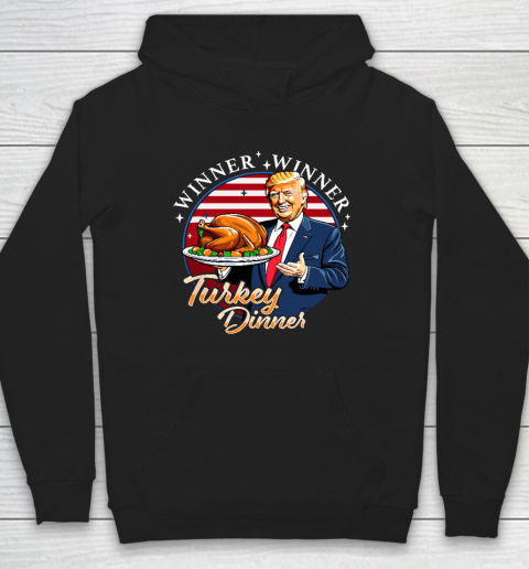 Humor Funny Trump Winner Winner Turkey Dinner Thanksgiving Hoodie