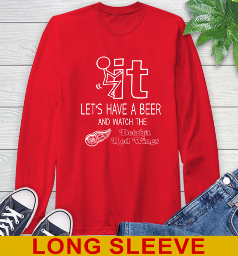 Detroit Red Wings Hockey NHL Let's Have A Beer And Watch Your Team Sports  Long Sleeve T-Shirt