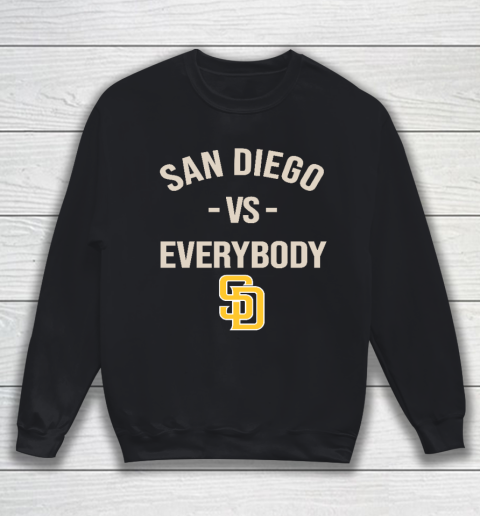 San Diego Padres Vs Everybody Sweatshirt