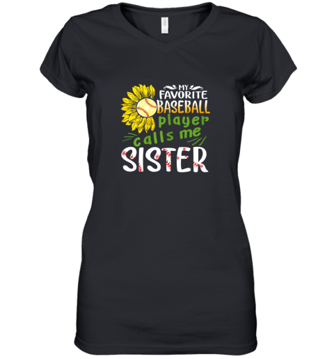 My Favorite Baseball Player Calls Me Sister Sunflower Women's V-Neck T-Shirt