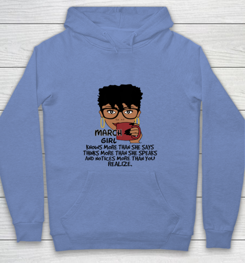 March Girl Knows More Than She Says Shirt Black Queens Birthday Youth Hoodie 7