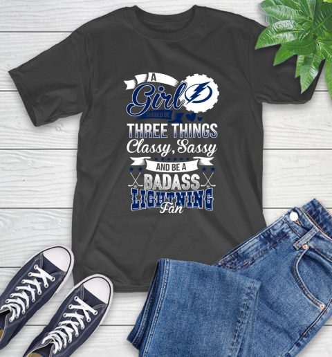Tampa Bay Lightning NHL Hockey A Girl Should Be Three Things Classy Sassy And A Be Badass Fan T-Shirt