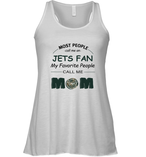 Most People Call Me New York Jets Fan Football Mom Racerback Tank