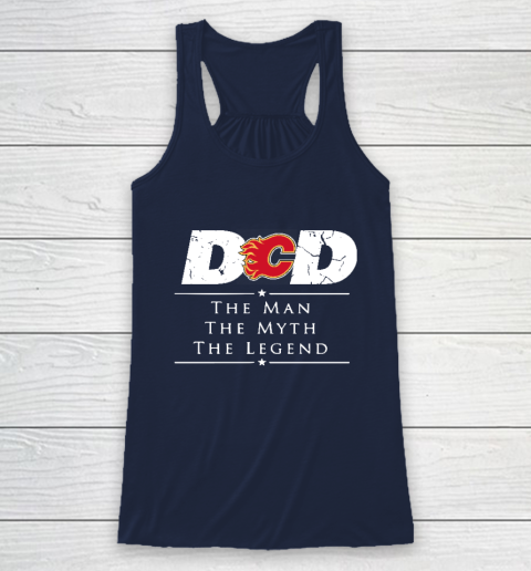Calgary Flames NHL Ice Hockey Dad The Man The Myth The Legend Racerback Tank 8