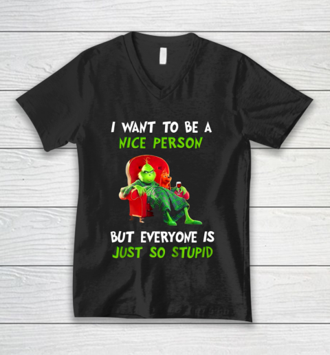 I Want To Be A Nice Person But Everyone so Stupid Grinch Christmas V-Neck T-Shirt