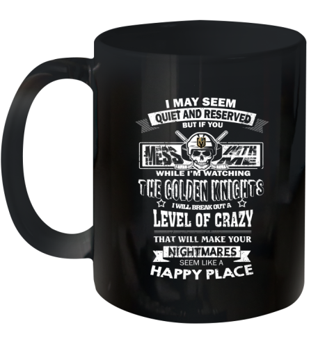 Vegas Golden Knights NHL Hockey If You Mess With Me While I'm Watching My Team Ceramic Mug 11oz