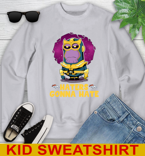 NFL Football Denver Broncos Haters Gonna Hate Thanos Minion Marvel Shirt Youth Sweatshirt 4