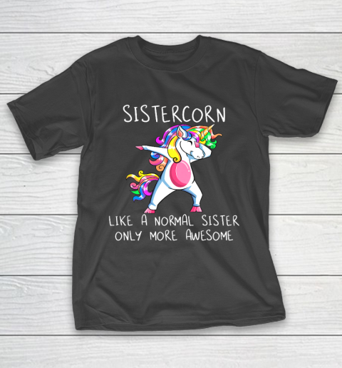 Unicorn Dabbing Sistercorn Like A Sister Only More Awesome T-Shirt