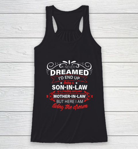 I Never Dreamed I d End Up Being A Son In Law Awesome Gifts Racerback Tank