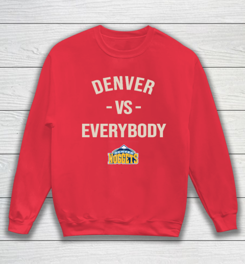 Denver Nuggets Vs Everybody Sweatshirt 7