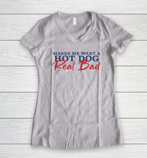Jennifer Coolidge Makes Me Want A Hot Dogs Real Bad Women's V-Neck T-Shirt