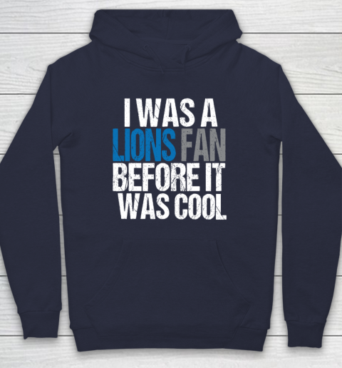 Lions Fan Before It Was Cool Hoodie 2