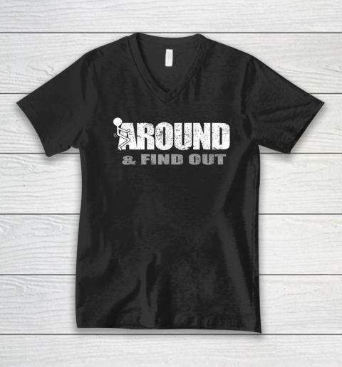 Fuck Around And Find Out Funny V-Neck T-Shirt