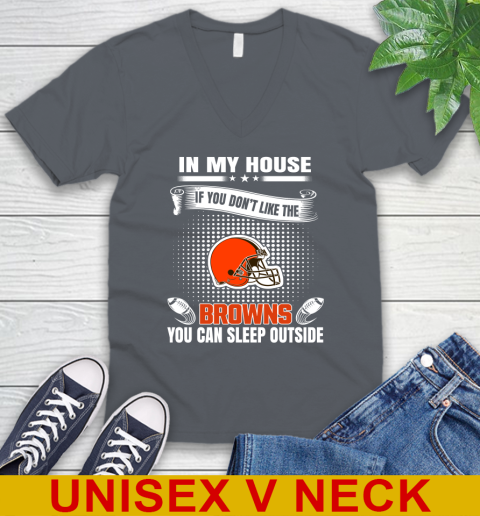 Cleveland Browns NFL Football In My House If You Don't Like The Browns You Can Sleep Outside Shirt V-Neck T-Shirt 4