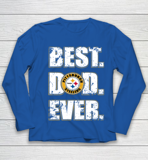 NFL Pittsburgh Steelers Football Best Dad Ever Family Shirt (1) Youth Long Sleeve 7