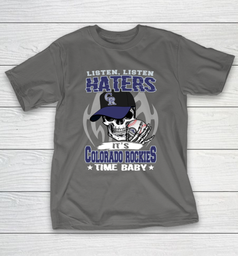 Listen Haters It is ROCKIES Time Baby MLB T-Shirt 8