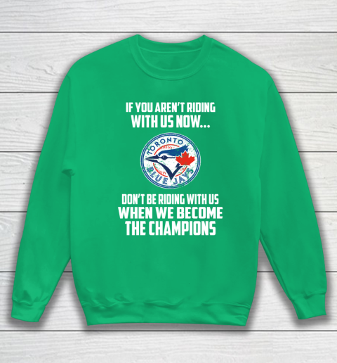 MLB Toronto Blue Jays Baseball We Become The Champions Sweatshirt 5