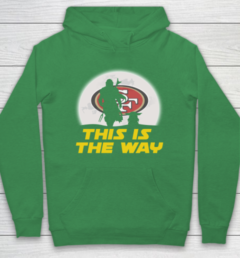 San Francisco 49ers NFL Football Star Wars Yoda And Mandalorian This Is The Way Hoodie 5