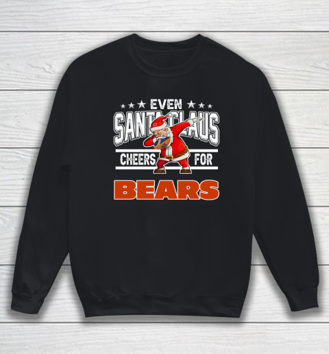 Chicago Bears Even Santa Claus Cheers For Christmas NFL Sweatshirt