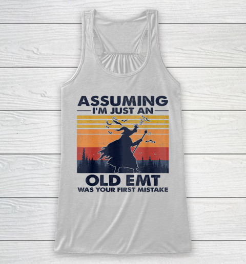Assuming I'm Just A EMT Was Your First Mistake HALLOWEEN Racerback Tank
