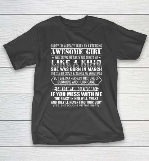 Sorry I m Already Taken by a Freaking Awesome Girl March Birthday T-Shirt