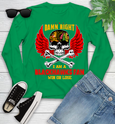 NHL Damn Right I Am A Chicago Blackhawks Win Or Lose Skull Hockey Sports Youth Long Sleeve 7