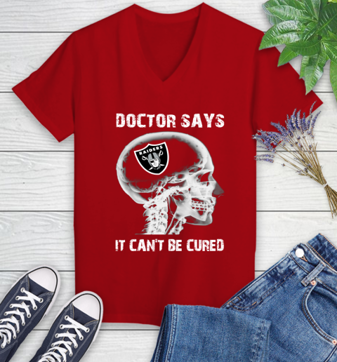 NFL Oakland Raiders Football Skull It Can't Be Cured Shirt Women's V-Neck T-Shirt 8