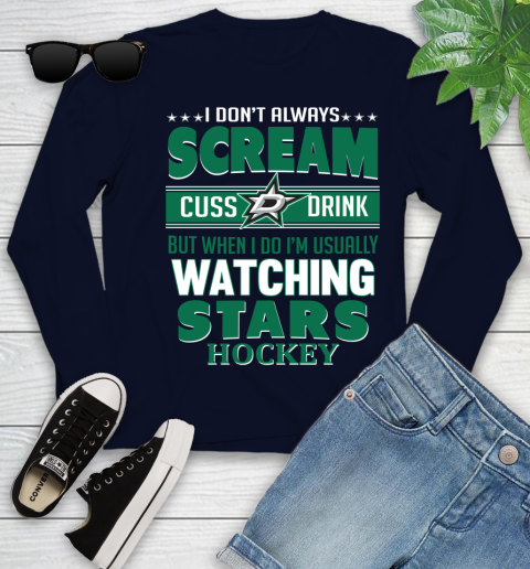 Dallas Stars NHL Hockey I Scream Cuss Drink When I'm Watching My Team Youth Long Sleeve 2