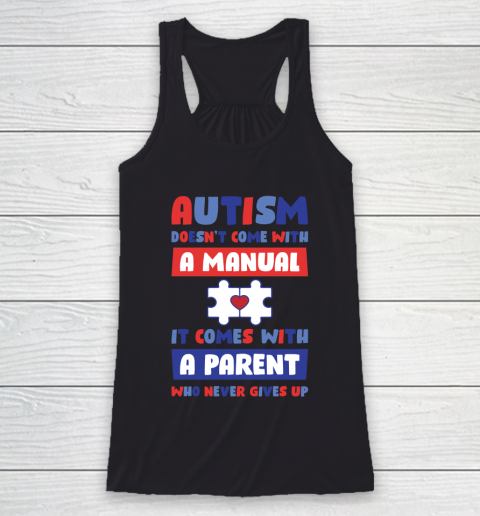 Autism Doesnt Come With A Manual Funny Autism Gift Racerback Tank