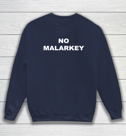 No Malarkey shirt Sweatshirt 2
