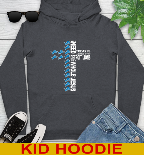 NFL All I Need Today Is A Little Bit Of Detroit Lions Cross Shirt Youth Hoodie 9