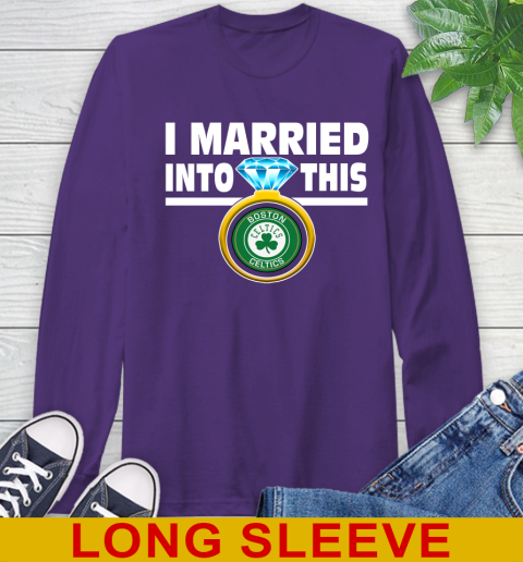 Boston Celtics NBA Basketball I Married Into This My Team Sports Long Sleeve T-Shirt 5
