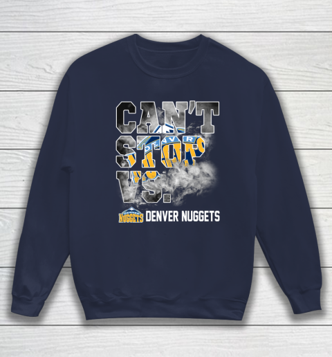 NBA Denver Nuggets Basketball Can't Stop Vs Sweatshirt 2