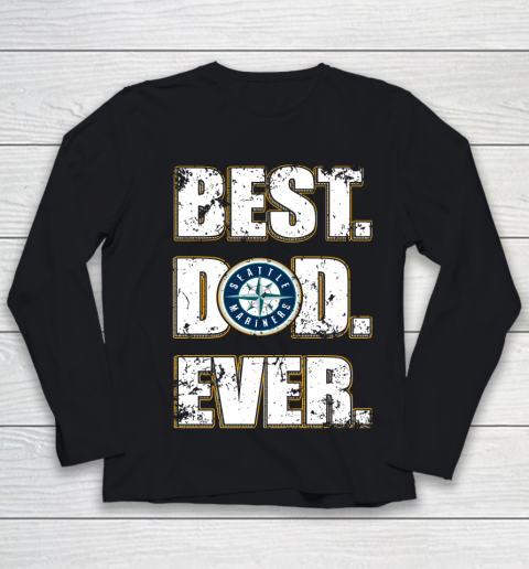MLB Seattle Mariners Baseball Best Dad Ever Family Shirt Youth Long Sleeve