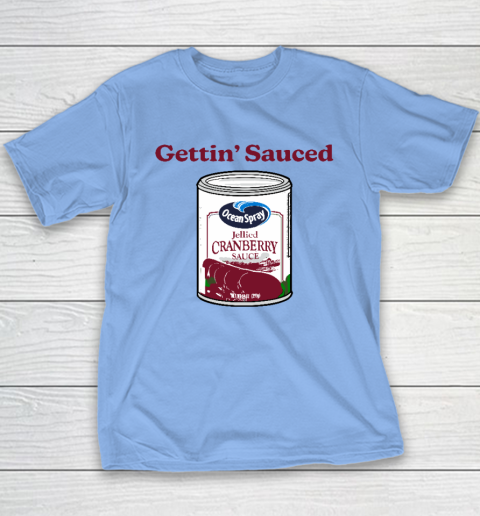 Getting' Sauced Funny Cranberry Sauce Thanksgiving Costume Youth T-Shirt 8