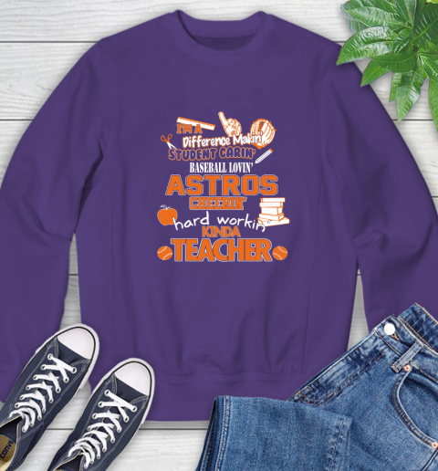 Houston Astros MLB I'm A Difference Making Student Caring Baseball Loving Kinda Teacher Sweatshirt 4