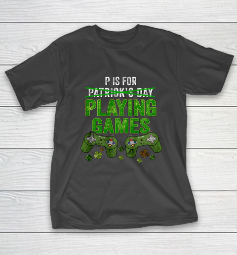 P Is For Playing Games Boys St Patricks Day Funny Gamer T-Shirt