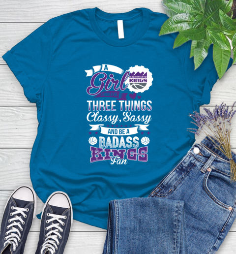 Sacramento Kings NBA A Girl Should Be Three Things Classy Sassy And A Be Badass Fan Women's T-Shirt 10
