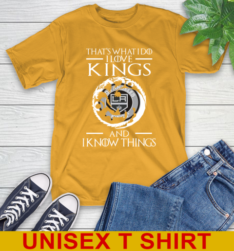 Los Angeles Kings NHL Hockey That's What I Do I Love My Team And I Know Things Game Of Thrones 2