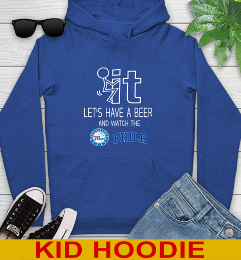 Philadelphia 76ers Basketball NBA Let's Have A Beer And Watch Your Team Sports Youth Hoodie 10