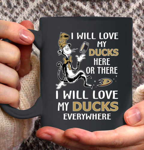 NHL Hockey Anaheim Ducks I Will Love My Ducks Everywhere Dr Seuss Shirt Ceramic Mug 15oz