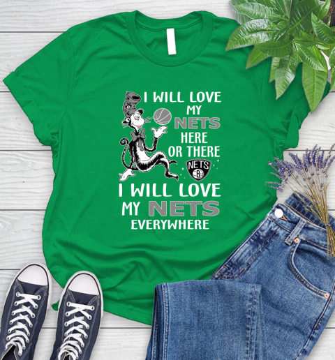 NBA Basketball Brooklyn Nets I Will Love My Nets Everywhere Dr Seuss Shirt Women's T-Shirt 7