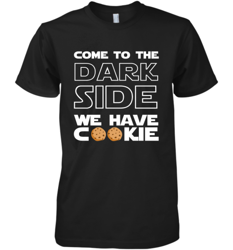 Star War Come To The Dark Side We Have Cookies Premium Men's T-Shirt