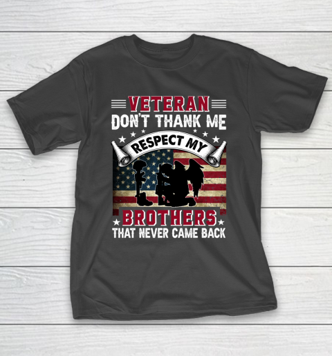 Veteran Don't Thank Me Respect My Brothers Who Never Came Back T-Shirt