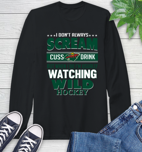 Minnesota Wild NHL Hockey I Scream Cuss Drink When I'm Watching My Team Long Sleeve T-Shirt
